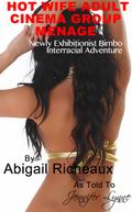 Hot Wife Adult Cinema Group Menage: Newly Exhibitionist Bimbo Interracial Adventure (Bimbo Hot Wife Exhibitionism, #3)
