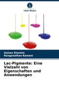 Lac-Pigmente: Eine Vielzahl von Eigenschaften und Anwendungen