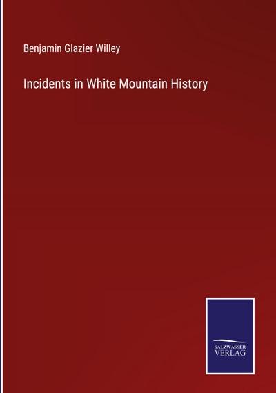 Incidents in White Mountain History