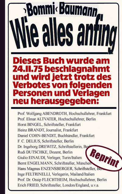 Wie alles anfing (Reprint) - Der persönliche Bericht eines deutschen Stadtguerilleros aus dem Umfeld der RAF