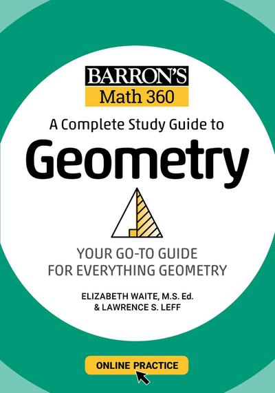 Barron’s Math 360: A Complete Study Guide to Geometry with Online Practice