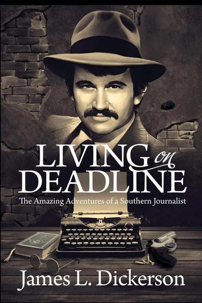 Dickerson, J: LIVING ON DEADLINE