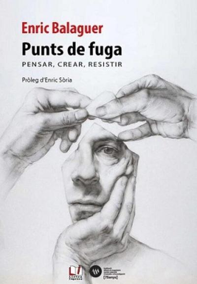 Punts de fuga: Pensar, crear, resistir