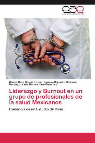 Liderazgo y Burnout en un grupo de profesionales de la salud Mexicanos