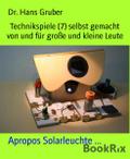 Technikspiele (7) selbst gemacht von und für große und kleine Leute