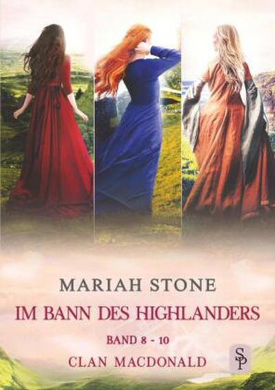 Im Bann des Highlanders - Sammelband 3: Band 8-10 (Clan MacDonald)