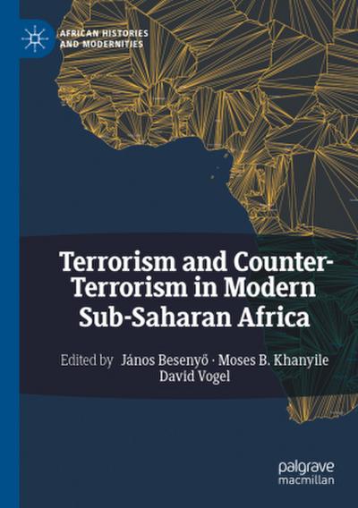 Terrorism and Counter-Terrorism in Modern Sub-Saharan Africa