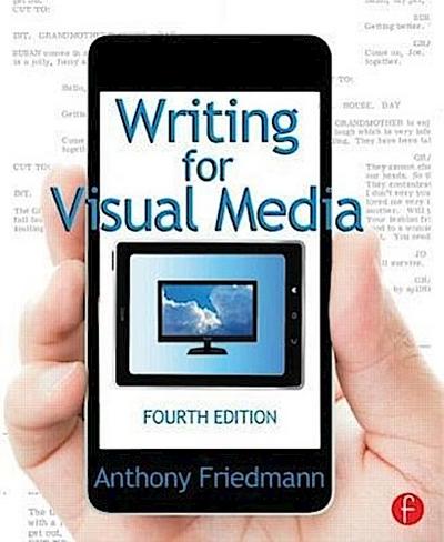 Friedmann, A: Writing for Visual Media