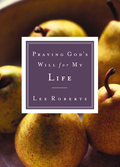 Praying God’s Will for My Life