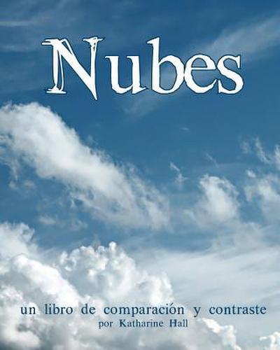 Nubes: Un Libro de Comparación Y Contraste (Clouds: A Compare and Contrast Book)