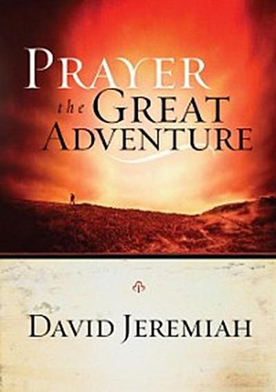 Prayer, the Great Adventure