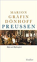 Preußen - Maß und Maßlosigkeit