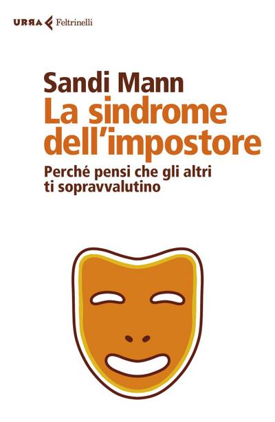 La sindrome dell’impostore. Perché pensi che gli altri ti sopravvalutino