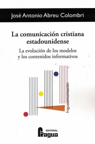 La comunicación cristiana estadounidense : la evolución de los modelos y los contenidos informativos