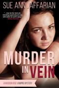 Murder In Vein (Madison Rose Vampire Mystery, #1)