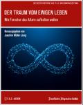 Der Traum vom ewigen Leben