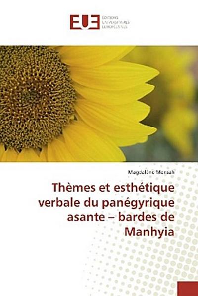 Thèmes et esthétique verbale du panégyrique asante - bardes de Manhyia