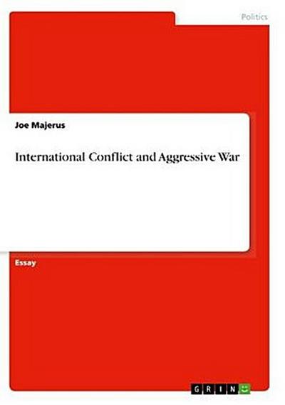 International Conflict and Aggressive War