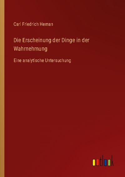 Die Erscheinung der Dinge in der Wahrnehmung