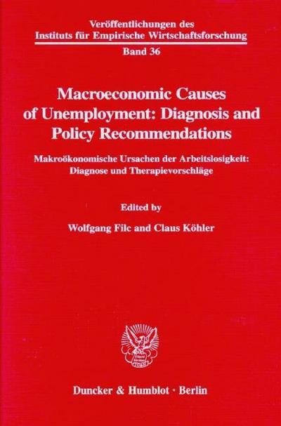 Macroeconomic Causes of Unemployment: Diagnosis and Policy Recommendations