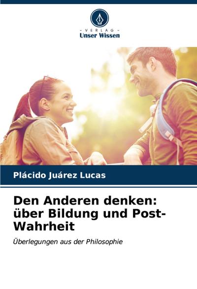 Den Anderen denken: über Bildung und Post-Wahrheit