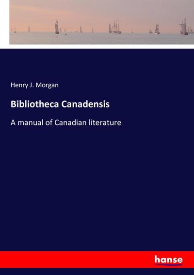 Bibliotheca Canadensis