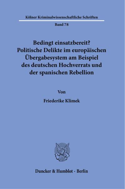 Bedingt einsatzbereit? Politische Delikte im europäischen Übergabesystem am Beispiel des deutschen Hochverrats und der spanischen Rebellion