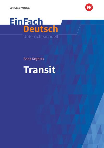 Transit: Gymnasiale Oberstufe. EinFach Deutsch Unterrichtsmodelle