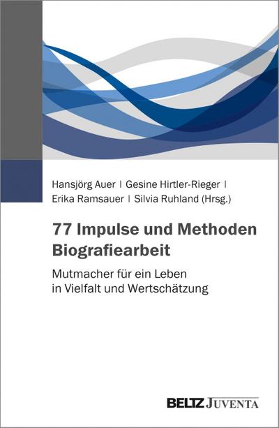 77 Impulse und Methoden Biografiearbeit