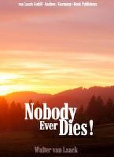Nobody Ever Dies!