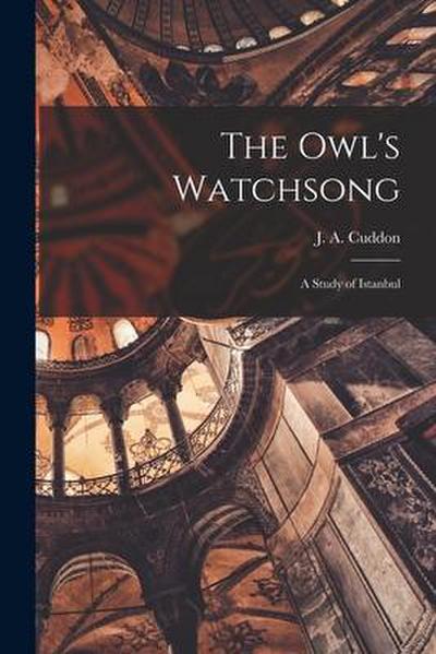 The Owl’s Watchsong; a Study of Istanbul