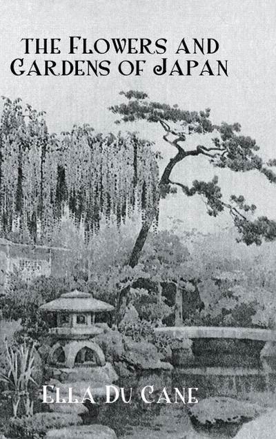 The Flowers and Gardens Of Japan