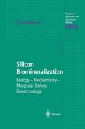 Silicon Biomineralization: Biology ― Biochemistry ― Molecular Biology ― Biotechnology (Progress in Molecular and Subcellular Biology (33), Band 33)