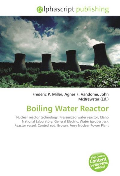 Boiling Water Reactor - Frederic P. Miller