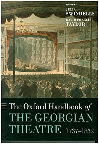 The Oxford Handbook of the Georgian Theatre, 1737-1832