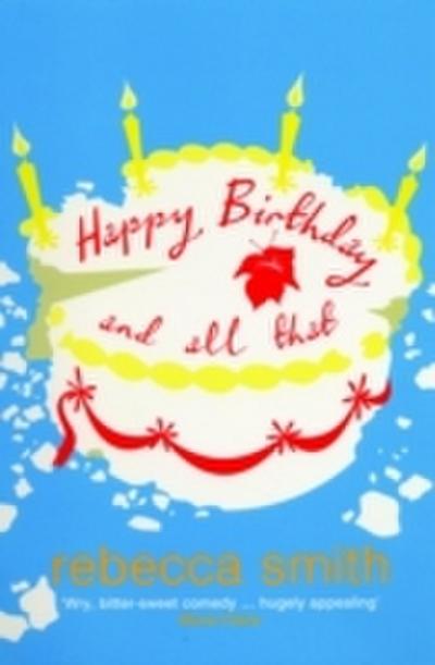 Happy Birthday and All That