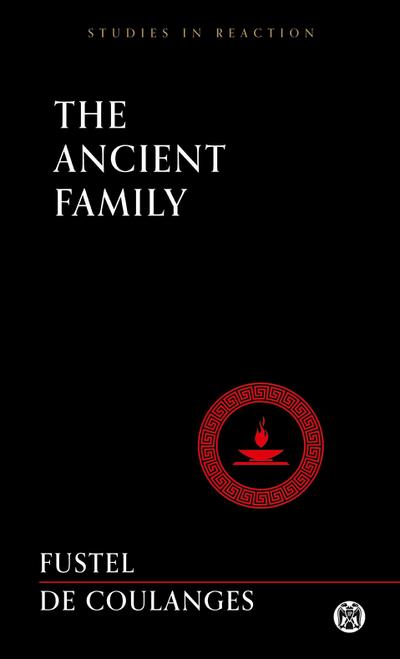 The Ancient Family - Imperium Press (Studies in Reaction)