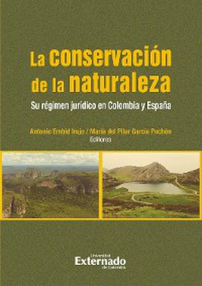 Conservación de la naturaleza. Su régimen jurídico en Colombia y España