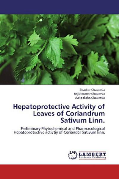 Hepatoprotective Activity of Leaves of Coriandrum Sativum Linn.