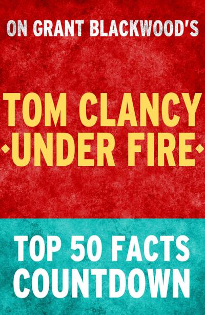 Tom Clancy Under Fire: Top 50 Facts Countdown
