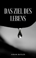 Das Ziel des Lebens  (übersetzt)