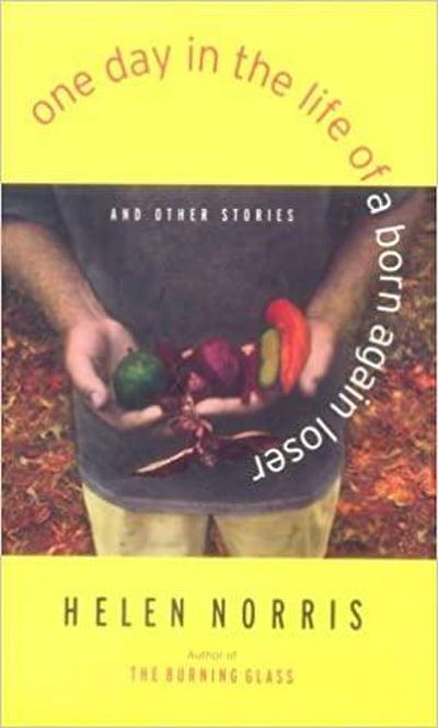 One Day in the Life of a Born Again Loser and Other Stories