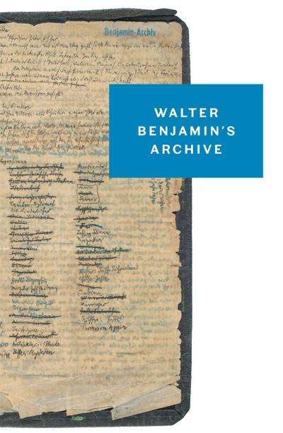 Walter Benjamin’s Archive