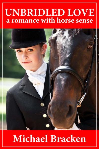 Unbridled Love: A Romance with Horse Sense