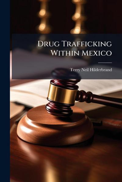 Drug Trafficking Within Mexico