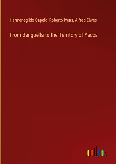 From Benguella to the Territory of Yacca