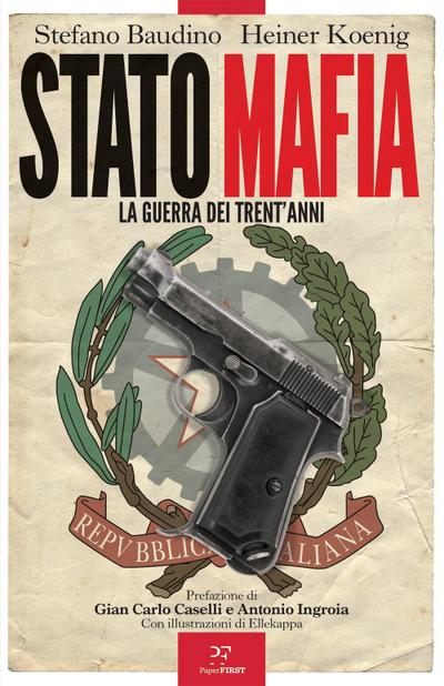 Stato-mafia: la guerra dei trent’anni