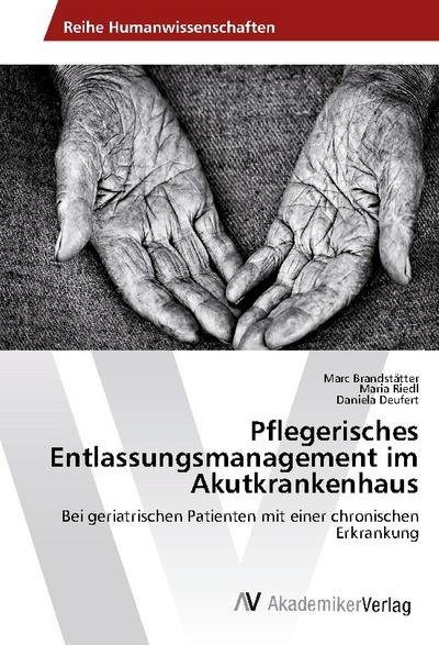 Pflegerisches Entlassungsmanagement im Akutkrankenhaus