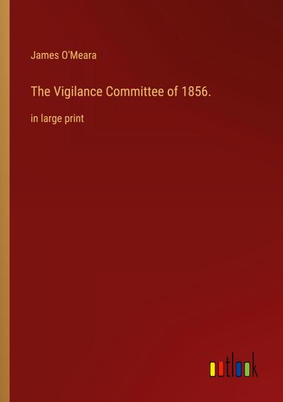 The Vigilance Committee of 1856.