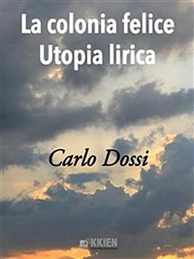 La Colonia Felice Utopia Lirica